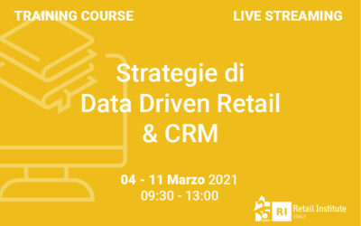 Training Course “Strategie di Data Driven Retail & CRM” – 4 e 11 marzo 2021